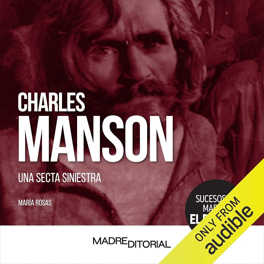 Charles Manson. Una secta siniestra